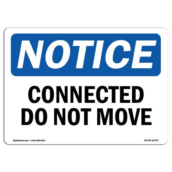 Signmission Safety Sign, OSHA Notice, 7" Height, Rigid Plastic, Connected Do Not Move Sign, Landscape OS-NS-P-710-L-10787